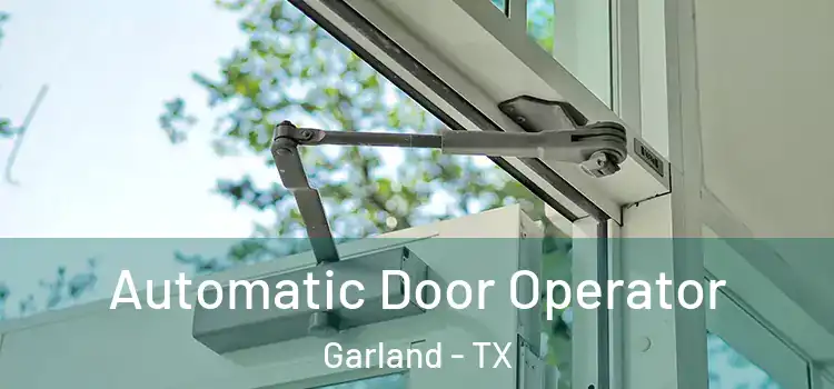 Automatic Door Operator Garland - TX