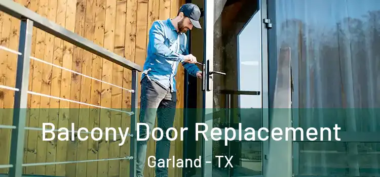  Balcony Door Replacement Garland - TX