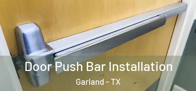  Door Push Bar Installation Garland - TX