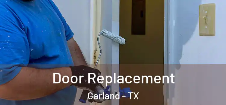  Door Replacement Garland - TX