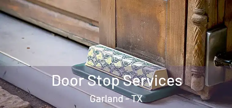 Door Stop Services Garland - TX