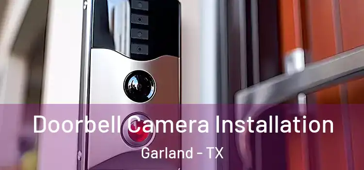  Doorbell Camera Installation Garland - TX