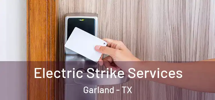  Electric Strike Services Garland - TX