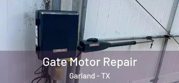 Gate Motor Repair Garland - TX