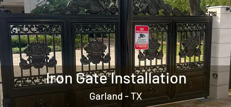 Iron Gate Installation Garland - TX
