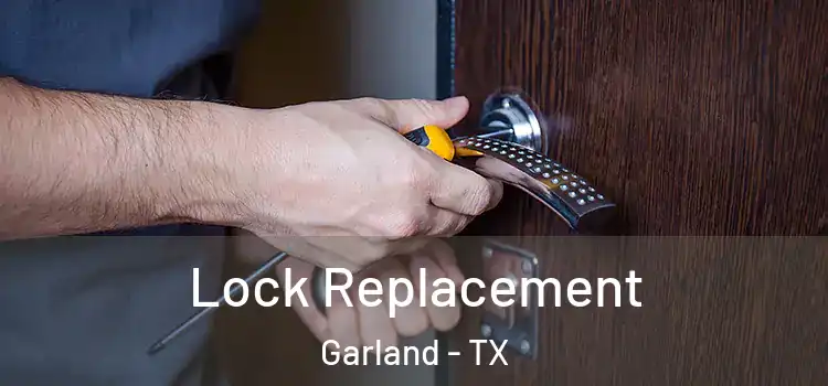 Lock Replacement Garland - TX