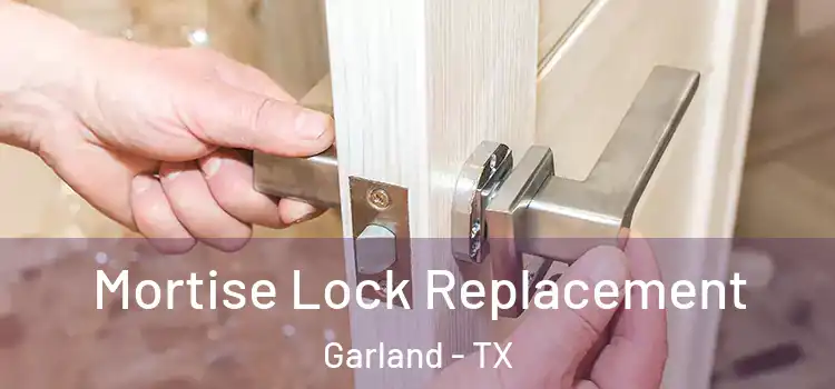 Mortise Lock Replacement Garland - TX