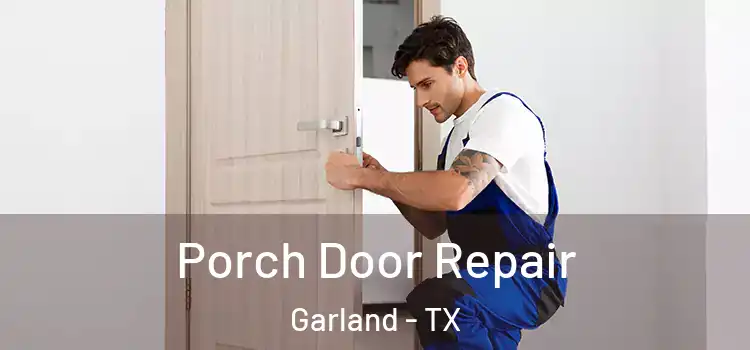  Porch Door Repair Garland - TX
