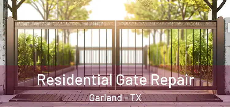Residential Gate Repair Garland - TX